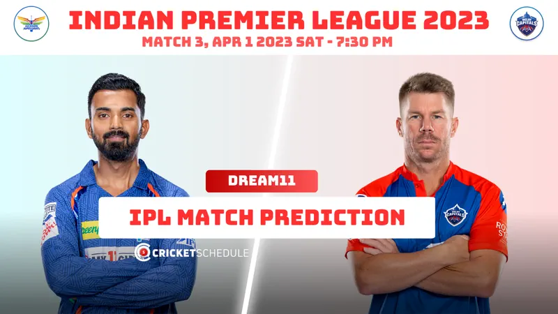 LSG vs DC Dream11 Prediction – Fantasy Tips, Dream11 Team Today, Playing XI, Key Players, Captain, Pitch Report, Injury Update, Match Analysis and Other