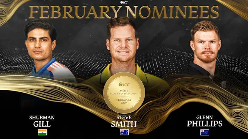 ICC Announces Player of the Month Nominees for February 2025: Shubman Gill, Glenn Phillips, Steve Smith Shortlisted