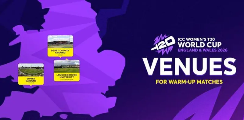 Sophia Gardens, Derby, and Loughborough Named as Warm-Up Venues for 2026 ICC Women’s T20 World Cup